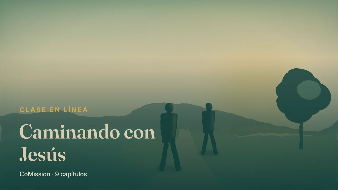 Caminando con Jesús — las creencias y las prácticas de un discípulo que hace discípulos