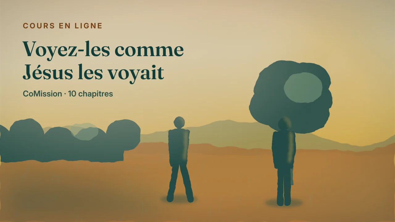 Couverture : Voyez-les comme Jésus les voyait — d’abord comprendre, ensuite traverser.
