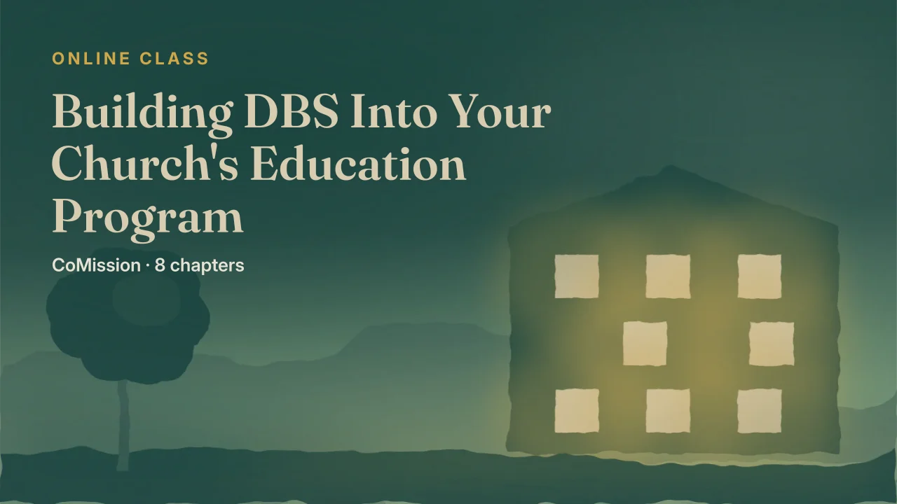 Building DBS Into Your Church's Education Program — add short discovery drills to the classes you already hold