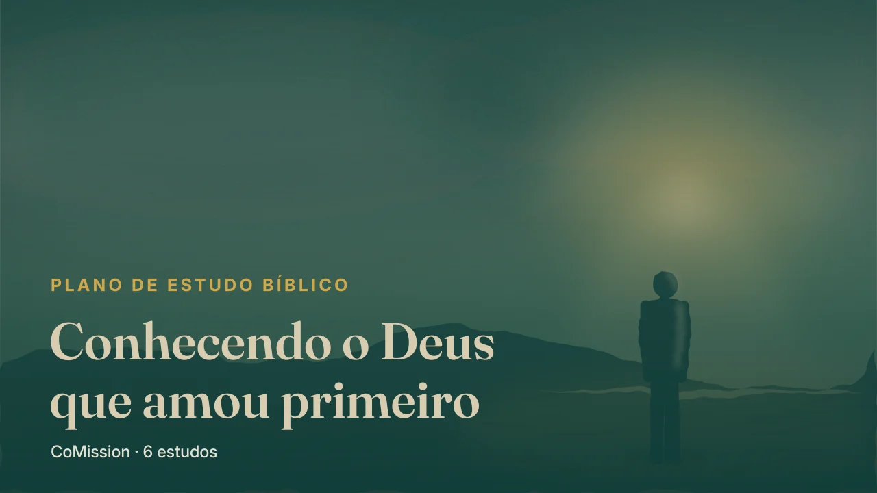 Conhecendo o Deus que amou primeiro — luz rompendo um céu escuro e caindo sobre uma pessoa parada