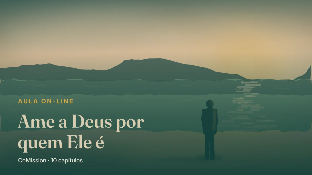 Capa: Ame a Deus por quem Ele é — uma pessoa de pé junto à água parada, ao amanhecer, sem pedir nada.