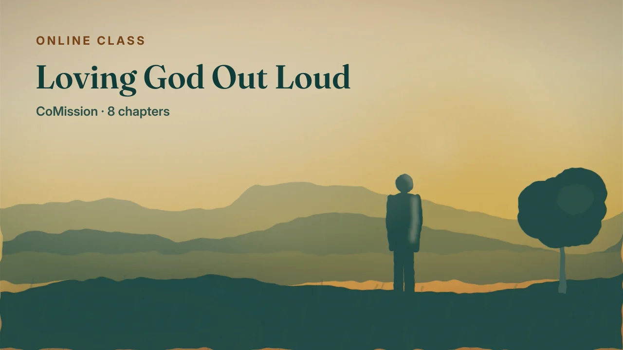 Cover: Loving God Out Loud — personal, yes; private, never.