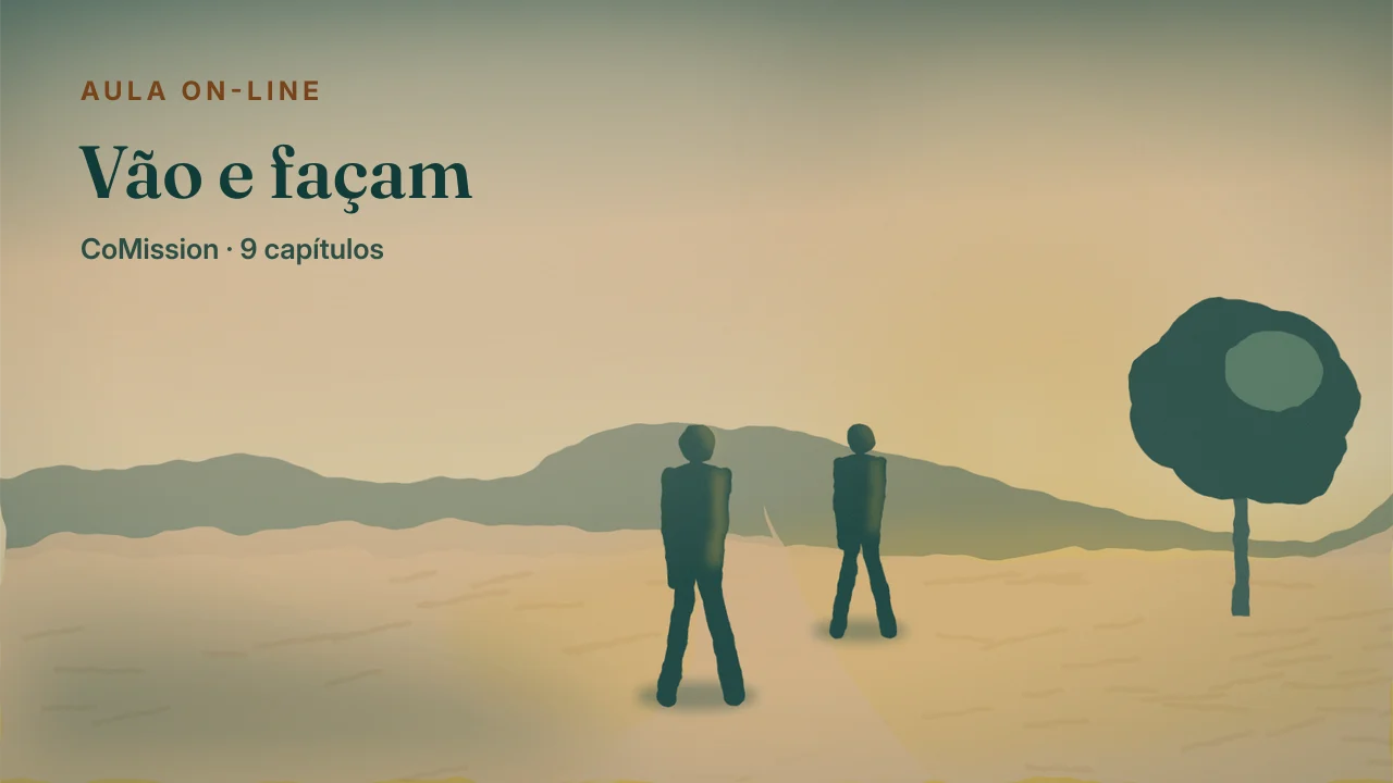 Capa: Vão e façam — pessoas caminhando numa estrada com a luz à frente e o lugar de reunião ficando para trás.