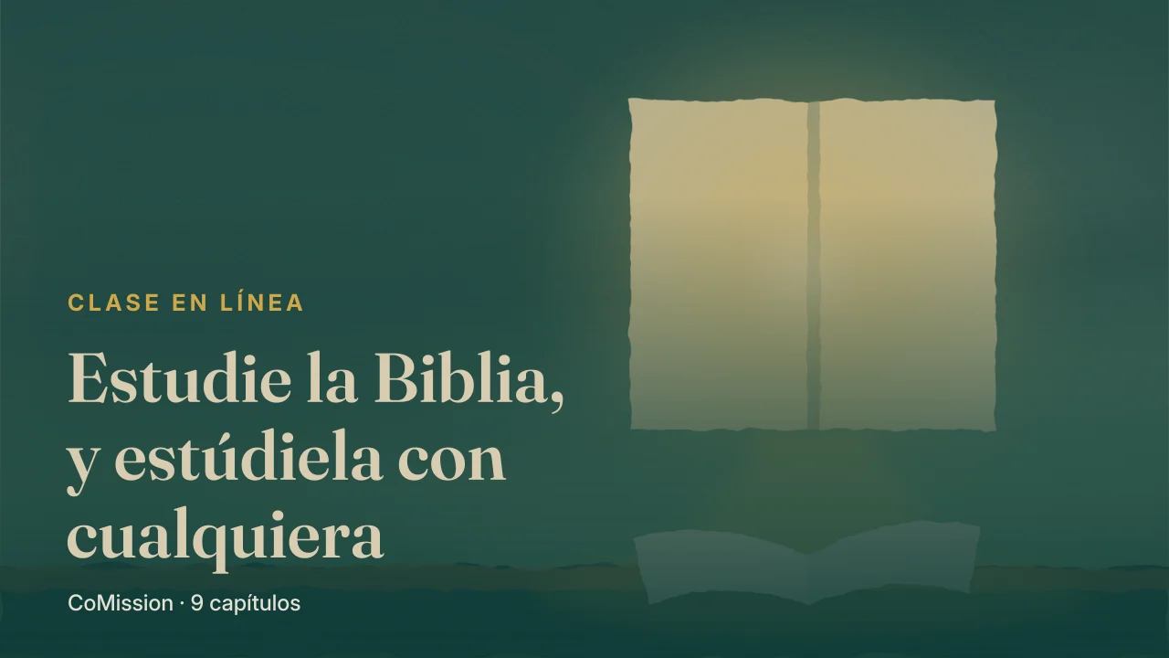 Estudie la Biblia, y estúdiela con cualquiera — aliméntese, alcance a cualquiera, ábralo