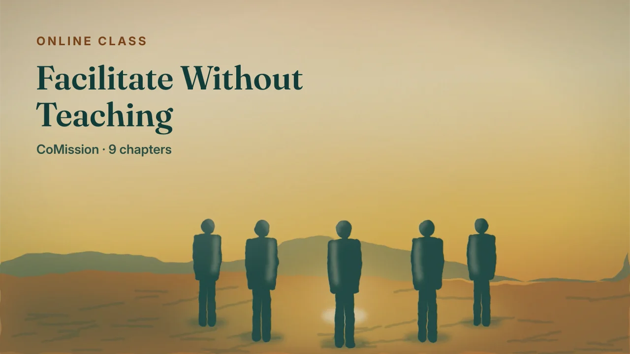 Cover: Facilitate Without Teaching — the best ones are nearly invisible.