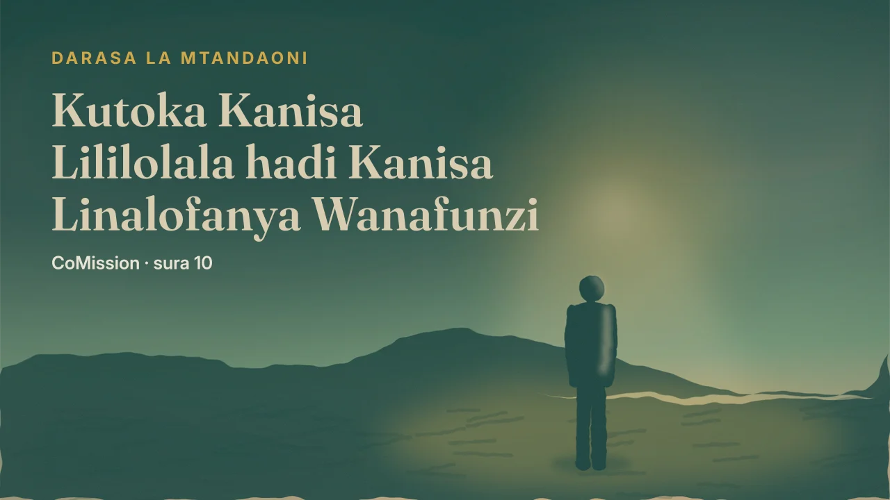 Jalada: Kutoka Kanisa Lililolala hadi Kanisa Linalofanya Wanafunzi — badilisha kusanyiko, si kalenda.