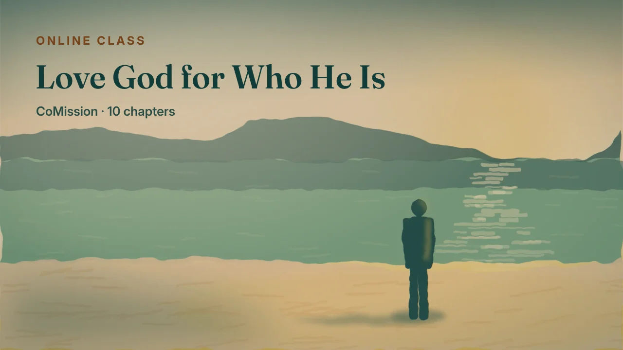 Cover: Love God for Who He Is — one person standing by still water at first light, asking for nothing.