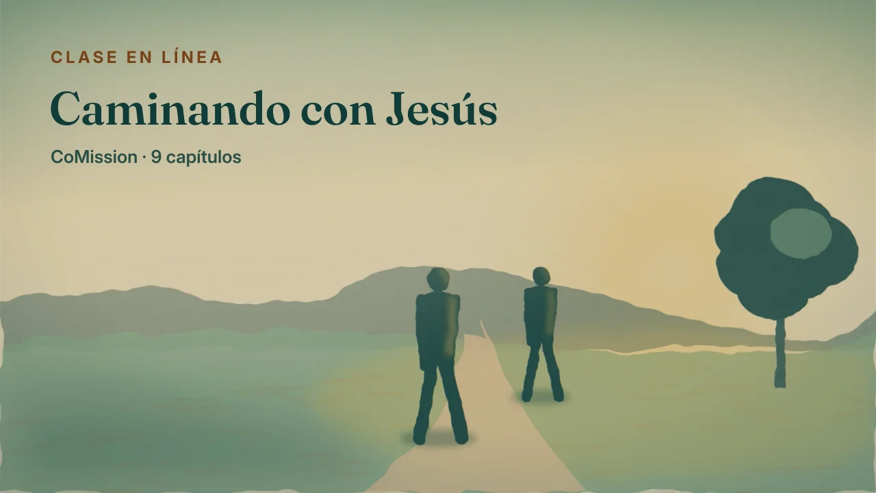 Caminando con Jesús — las creencias y las prácticas de un discípulo que hace discípulos