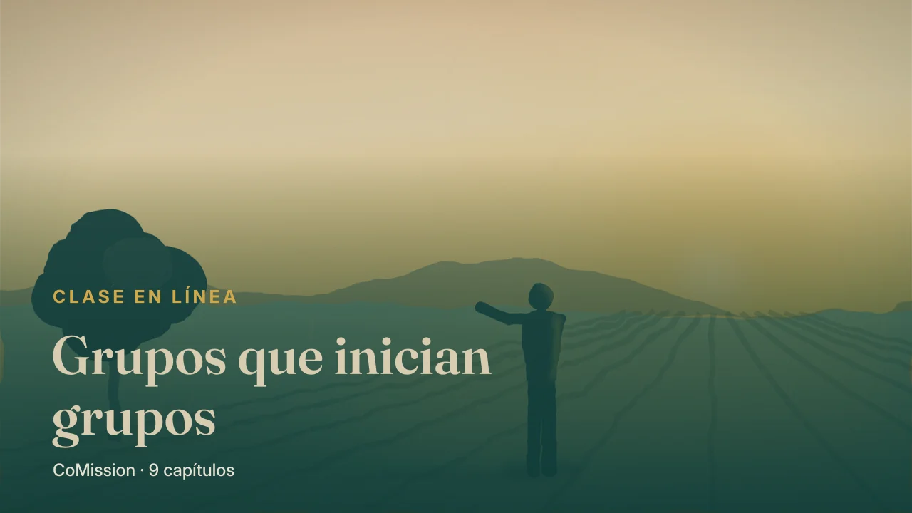 Portada: Grupos que inician grupos — cómo llegar a la tercera generación.