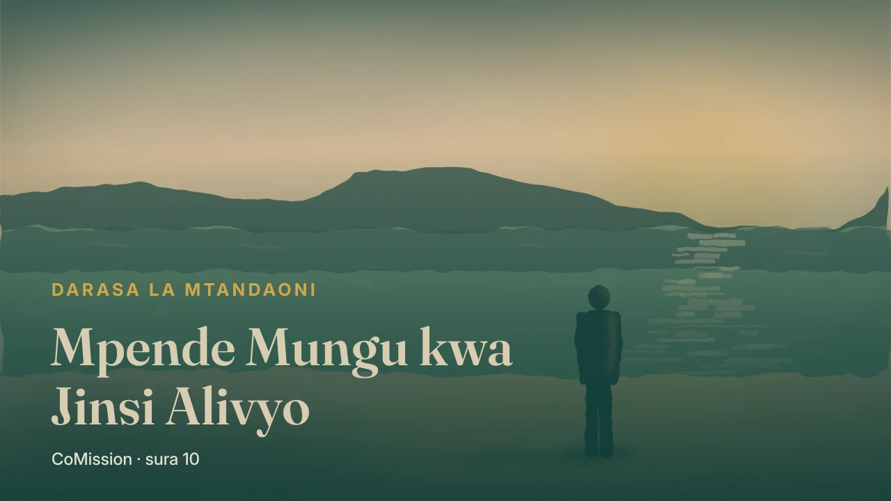 Jalada: Mpende Mungu kwa Jinsi Alivyo — mtu mmoja amesimama kando ya maji yaliyotulia alfajiri, bila kuomba chochote.