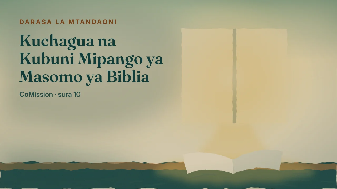 Jalada: Kuchagua na Kubuni Mipango ya Masomo ya Biblia — mafungu ndiyo yanayoweka mwelekeo.