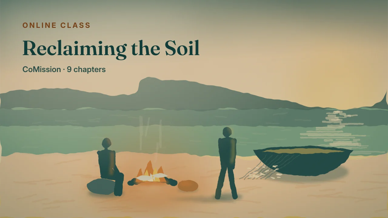 Cover: Reclaiming the Soil — a charcoal fire on the shore at first light, one seated at it and another coming up from the boat to be fed.