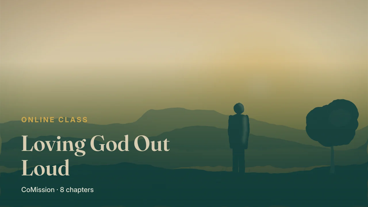 Cover: Loving God Out Loud — personal, yes; private, never.
