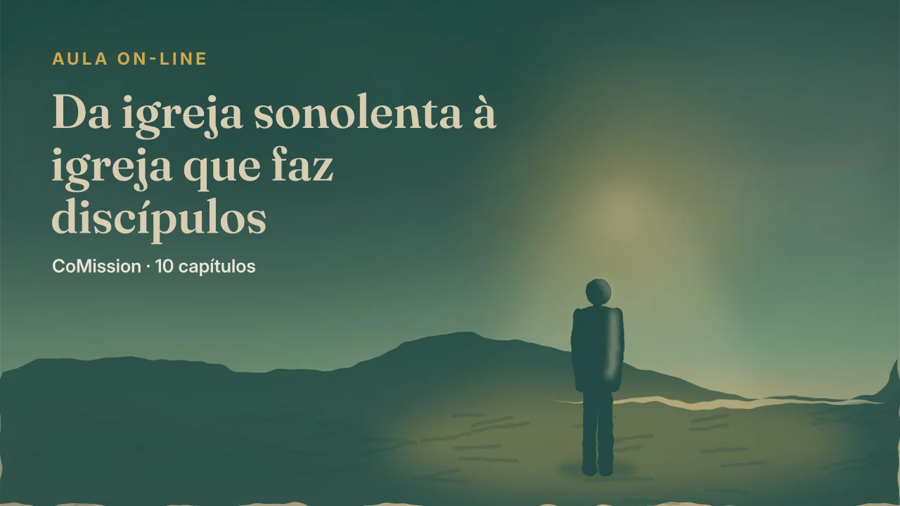 Capa: Da igreja sonolenta à igreja que faz discípulos — a primeira luz chegando a um vale que ainda está quase todo escuro.