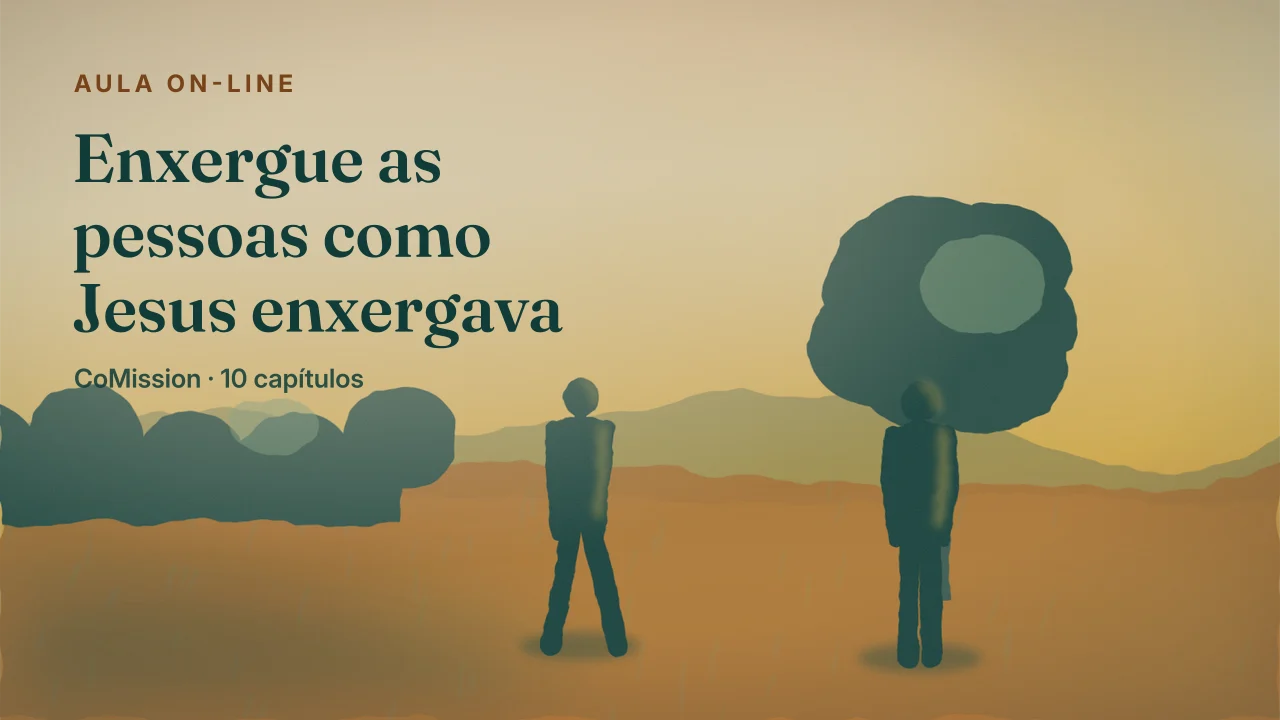 Capa: Enxergue as pessoas como Jesus enxergava — duas pessoas ao entardecer, uma delas atravessando em direção ao terreno da outra.